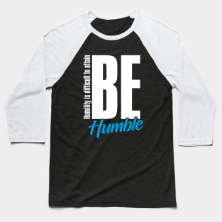 Be Humble Day – February Baseball T-Shirt